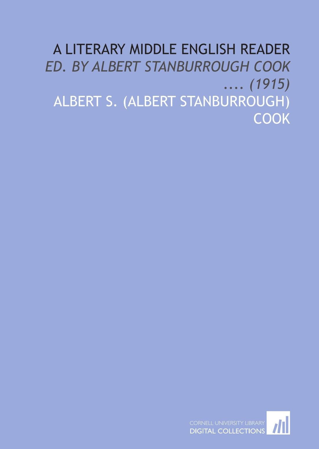 A Literary Middle English Reader: Ed. By Albert Stanburrough Cook .... (1915) book