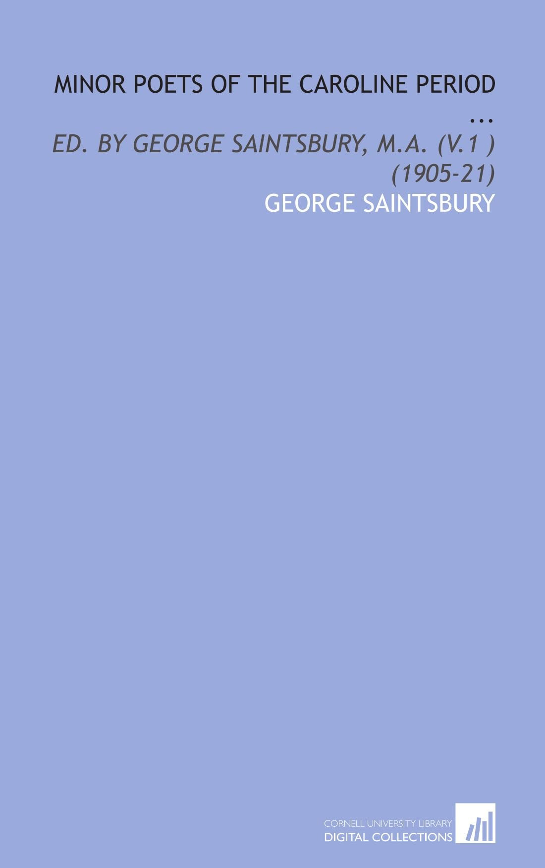 Minor Poets of the Caroline Period ...: Ed. By George Saintsbury, M.a. (V.1 ) (1905-21) book