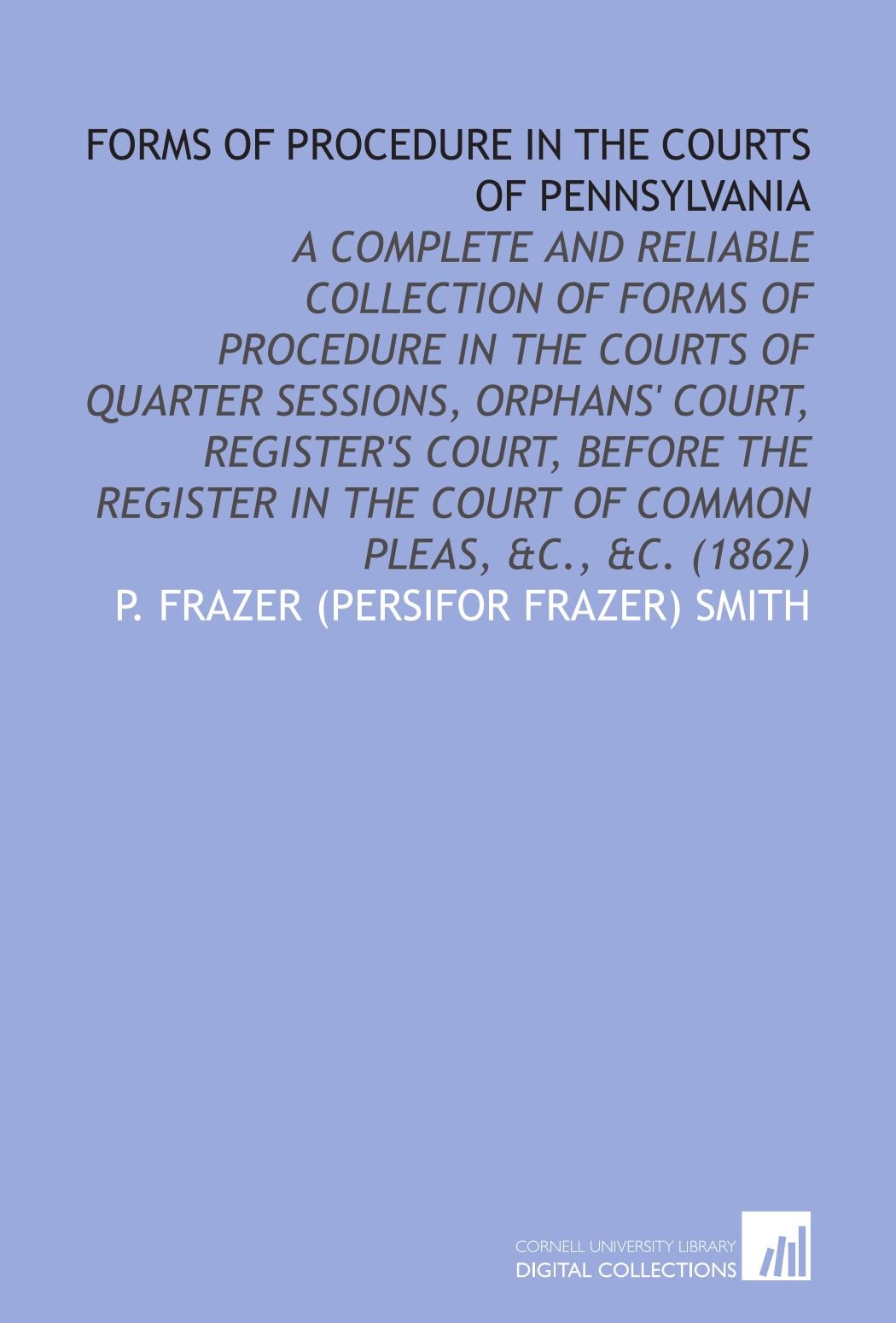 Forms of Procedure in the Courts of Pennsylvania book
