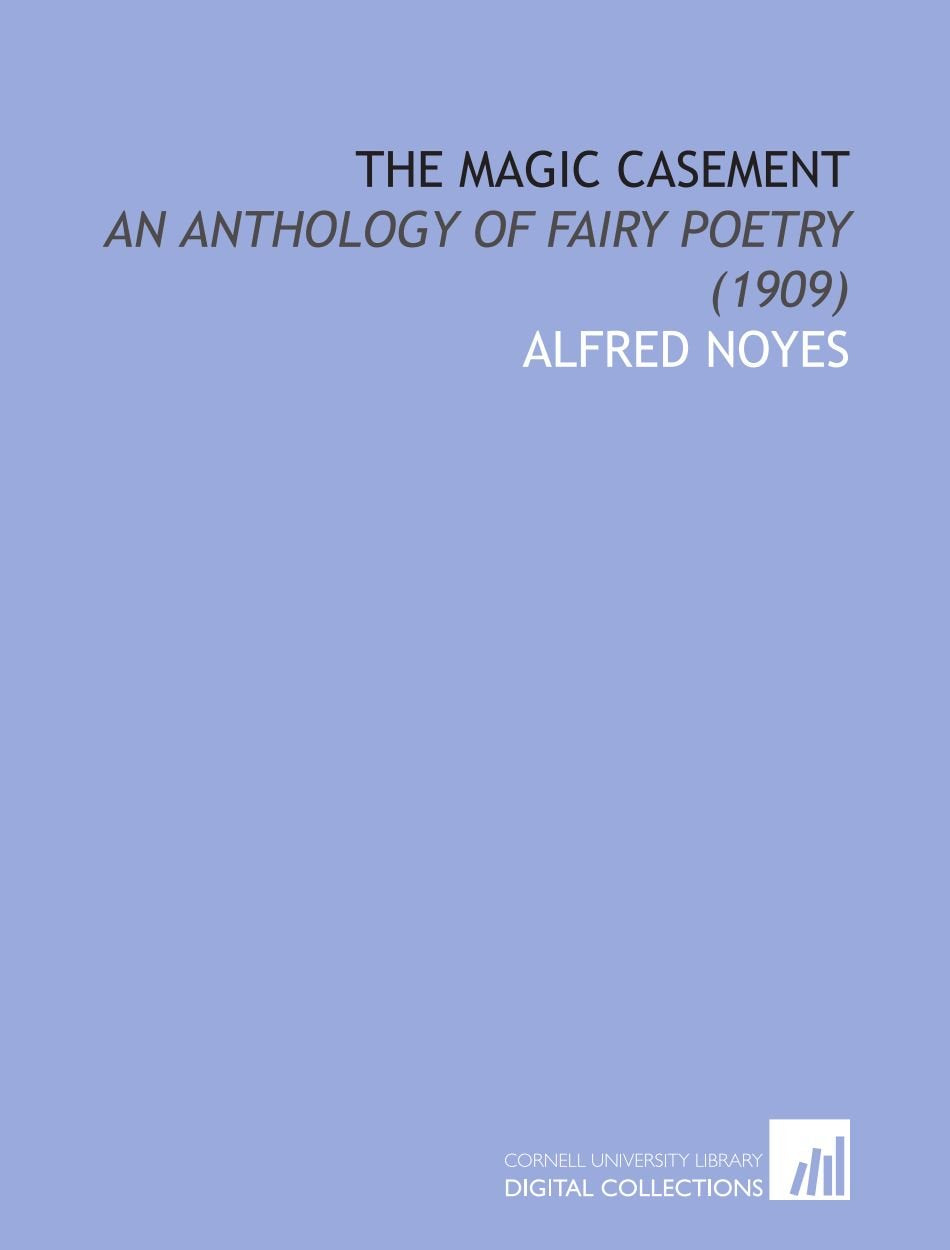 The Magic Casement: An Anthology of Fairy Poetry (1909) Books