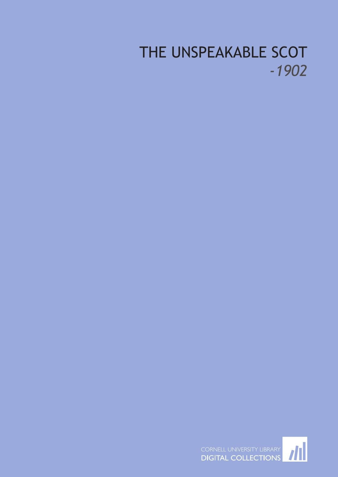 The Unspeakable Scot: -1902 Books