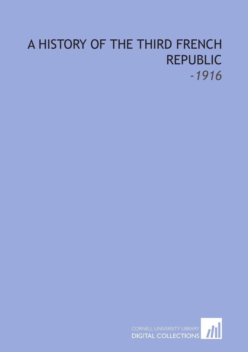 A History of the Third French Republic: -1916 Books