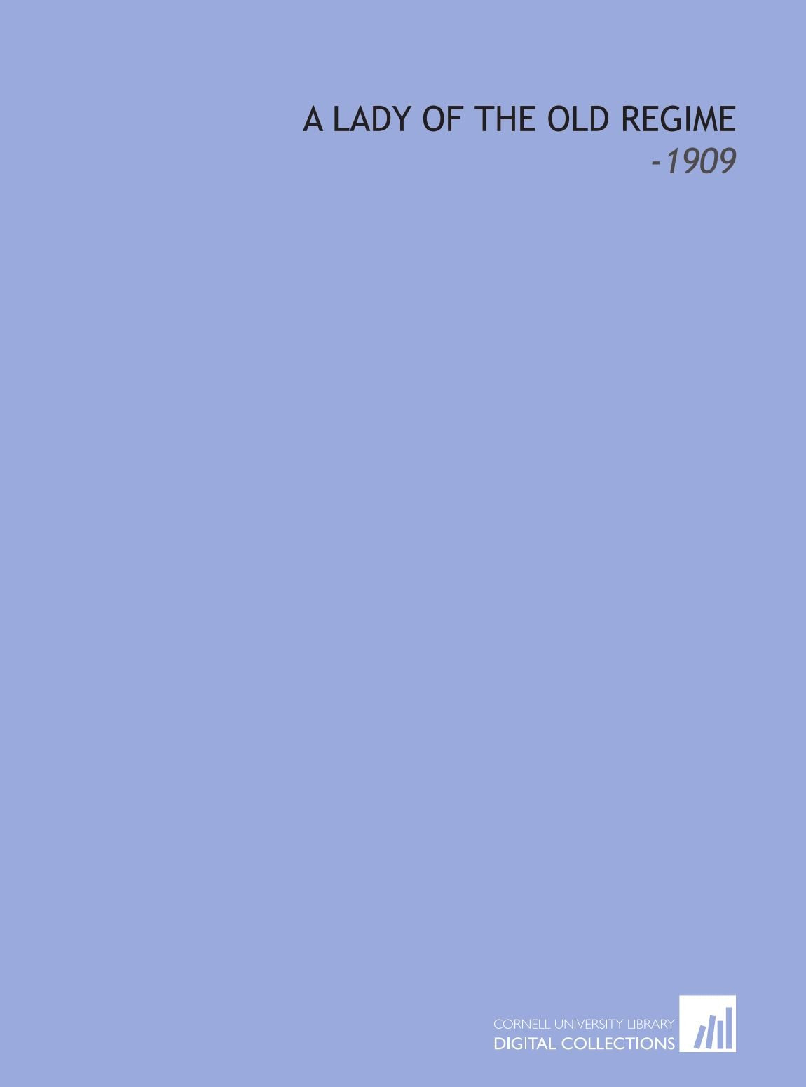 A Lady of the Old Regime: -1909 Books