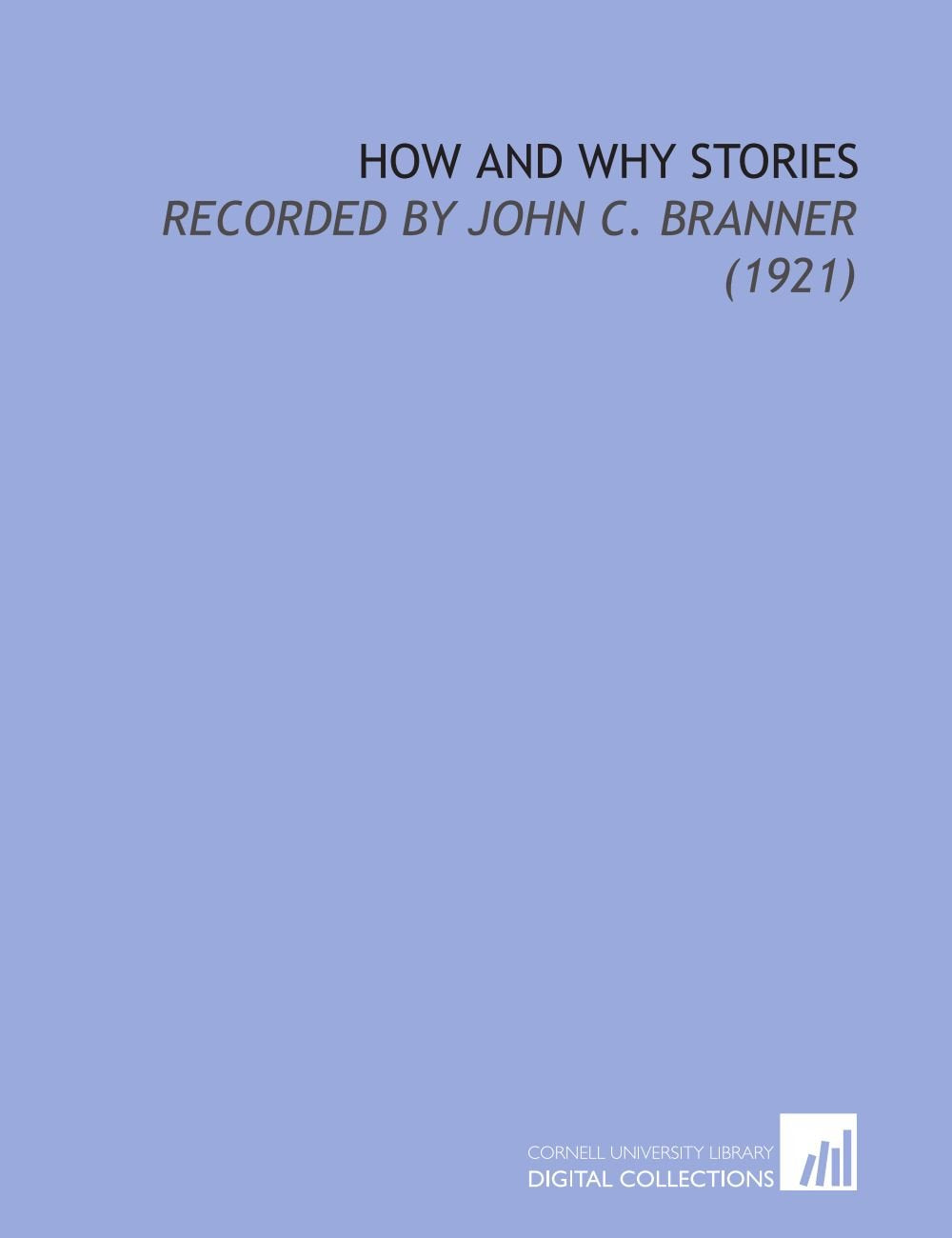 How and Why Stories: Recorded by John C. Branner (1921) Books