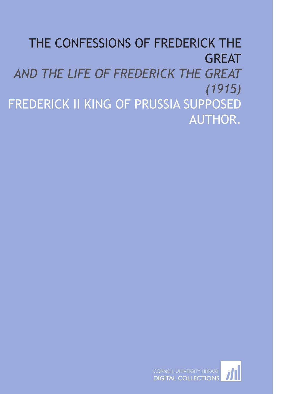 The Confessions of Frederick the Great: And the Life of Frederick the Great (1915) Books