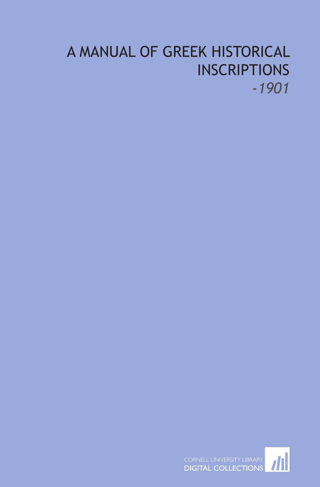 A Manual of Greek Historical Inscriptions: -1901 Books