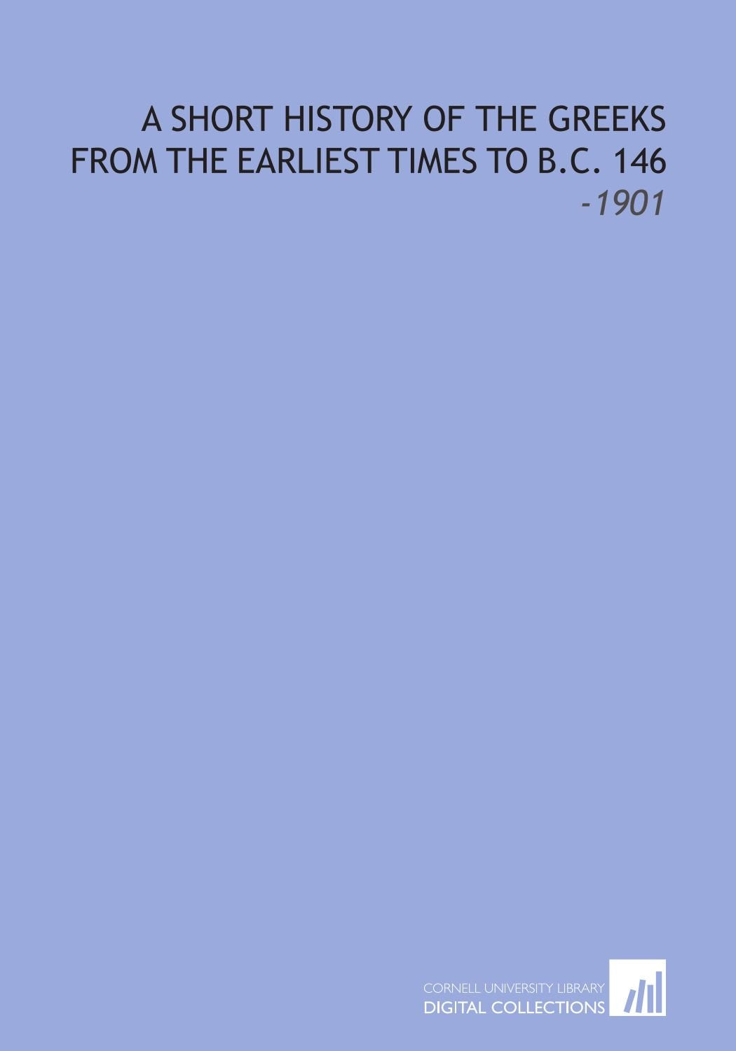 A Short History of the Greeks From the Earliest Times to B.C. 146: -1901 Books