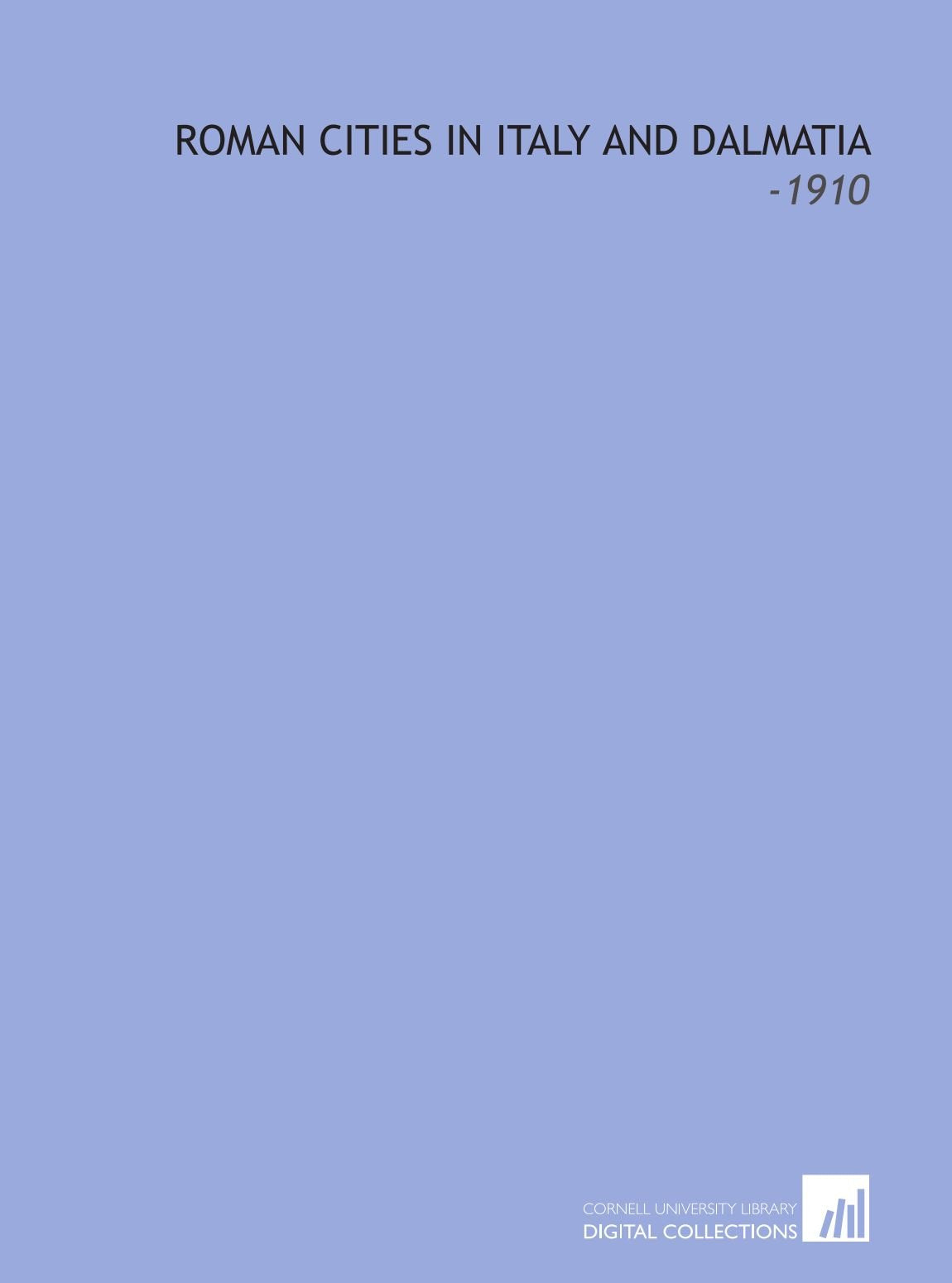 Roman Cities in Italy and Dalmatia: -1910 Books