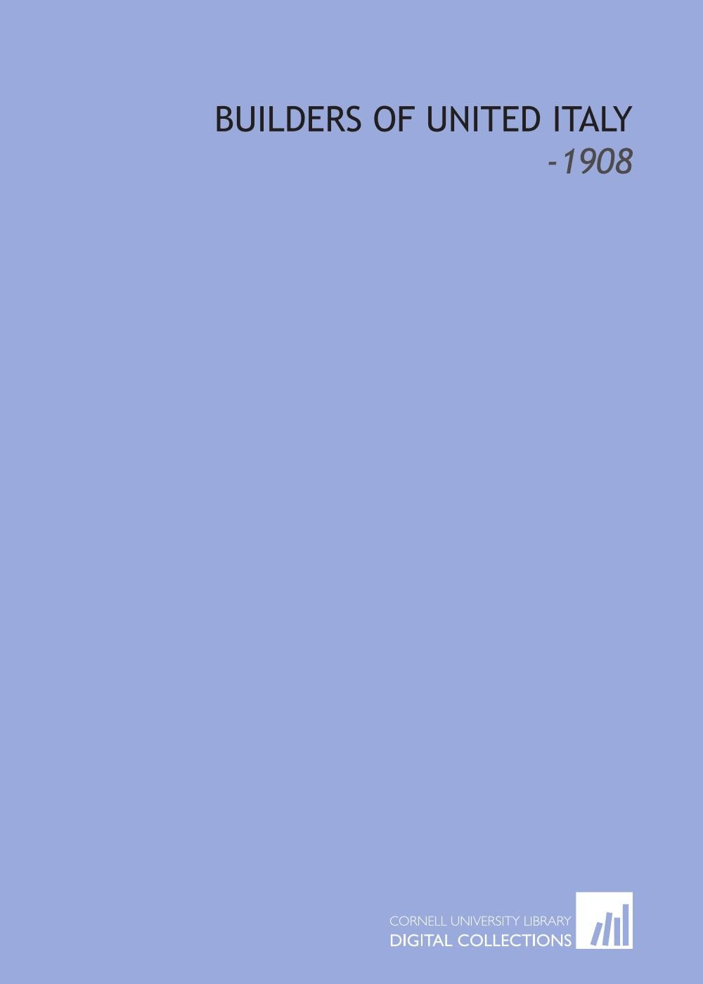 Builders of United Italy: -1908 Books