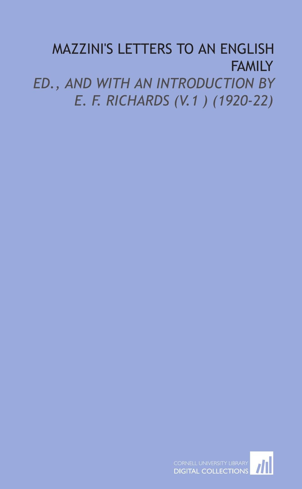 Mazzini's Letters to an English Family: Ed., and With an Introduction By E. F. Richards (V.1 ) (1920-22) Books