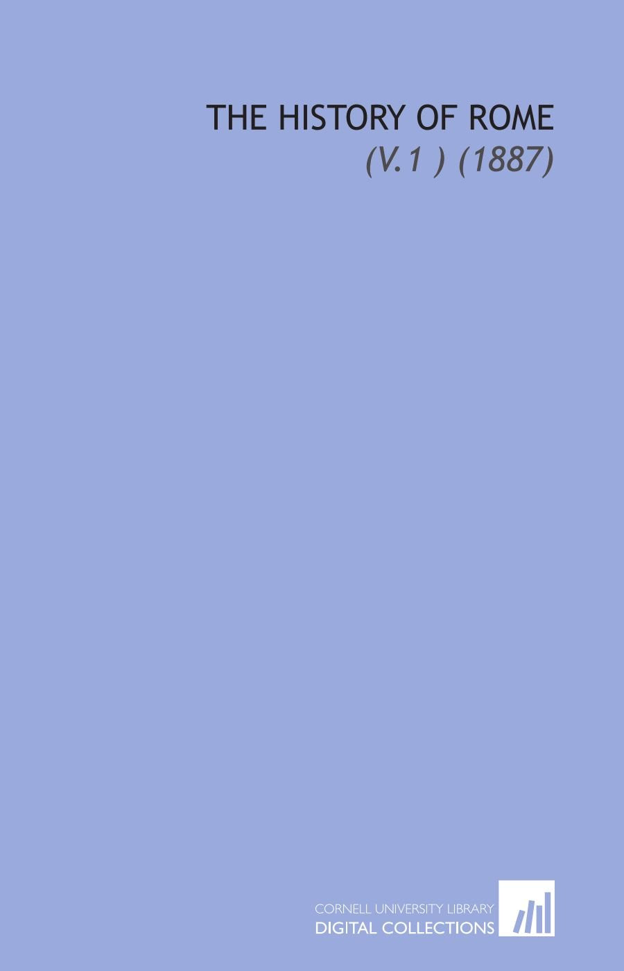 The History of Rome: (V.1 ) (1887) Books