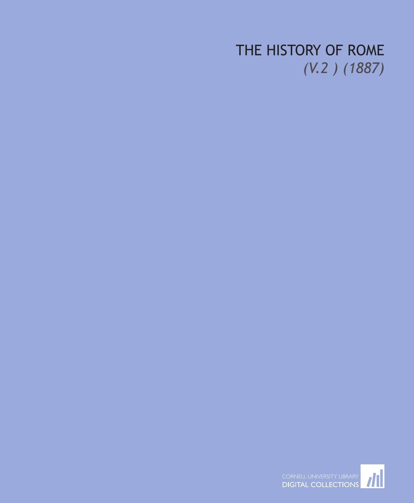 The History of Rome: (V.2 ) (1887) Books