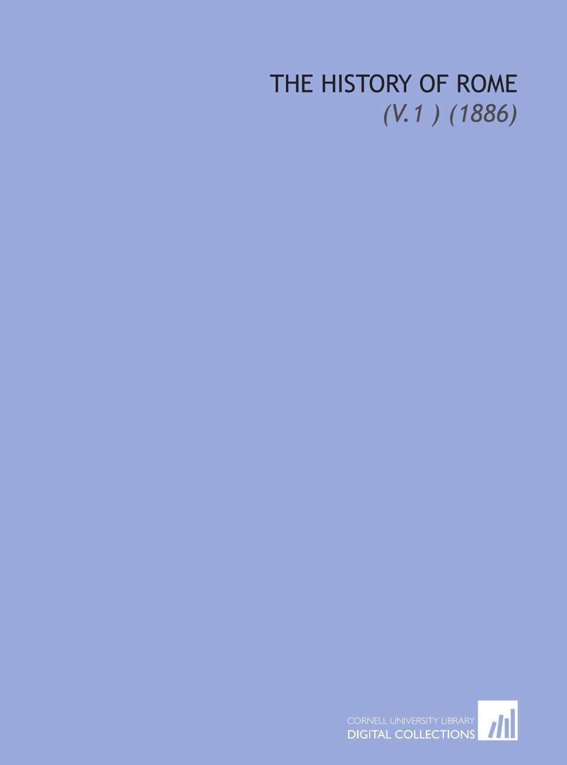 The History of Rome: (V.1 ) (1886) Books