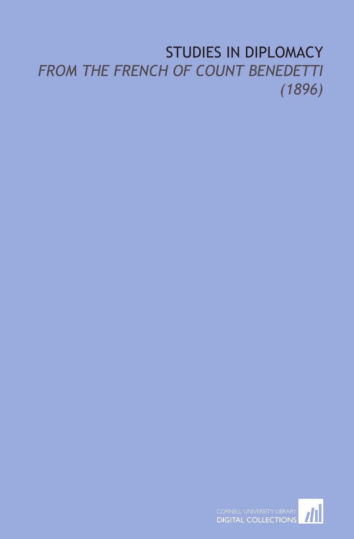 Studies in Diplomacy: From the French of Count Benedetti (1896) Books