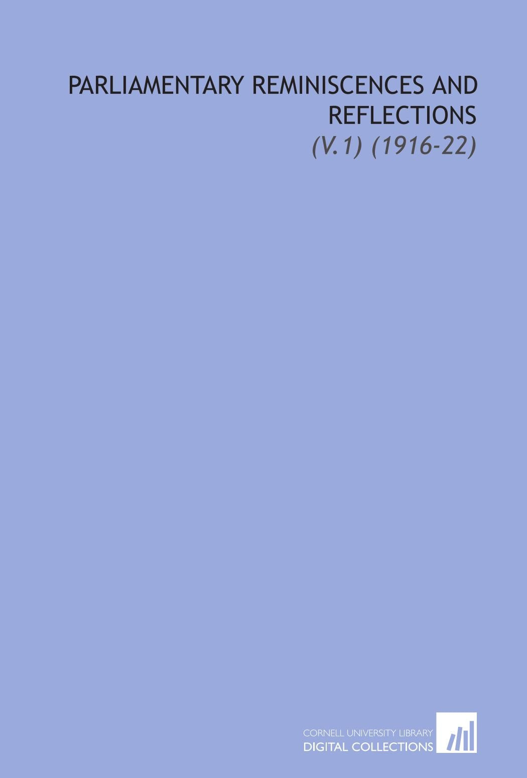 Parliamentary Reminiscences and Reflections: (V.1) (1916-22) Books