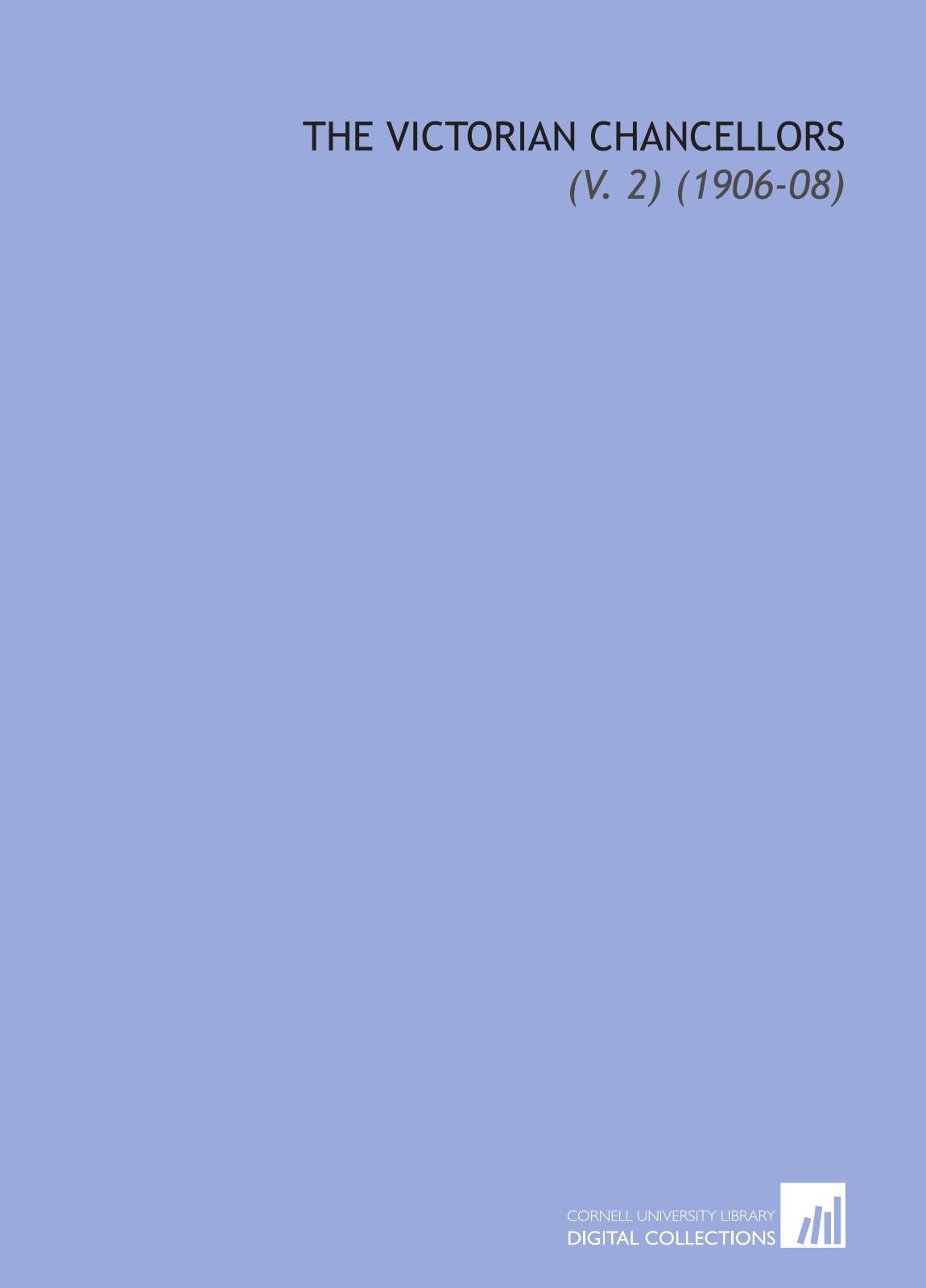 The Victorian Chancellors: (V. 2) (1906-08) Books