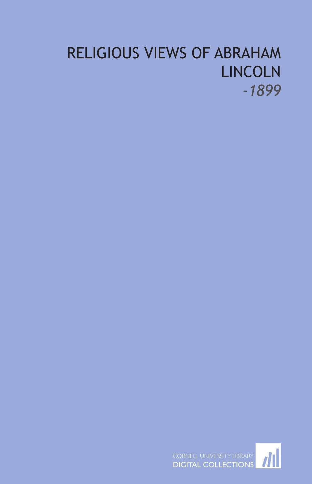Religious Views of Abraham Lincoln: -1899 Books