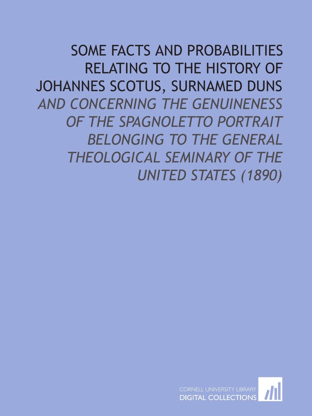 Some Facts and Probabilities Relating to the History of Johannes Scotus, Surnamed Duns Books