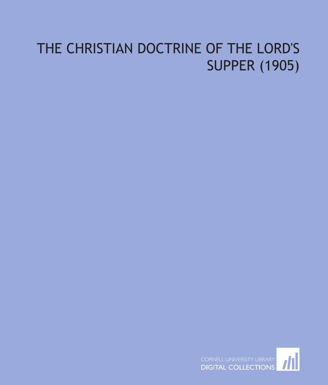 The Christian Doctrine of the Lord's Supper (1905) Books
