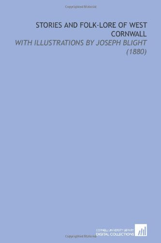 Stories and Folk-Lore of West Cornwall: With Illustrations by Joseph Blight (1880) Books