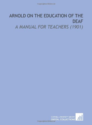 Arnold on the Education of the Deaf: A Manual for Teachers (1901) Books
