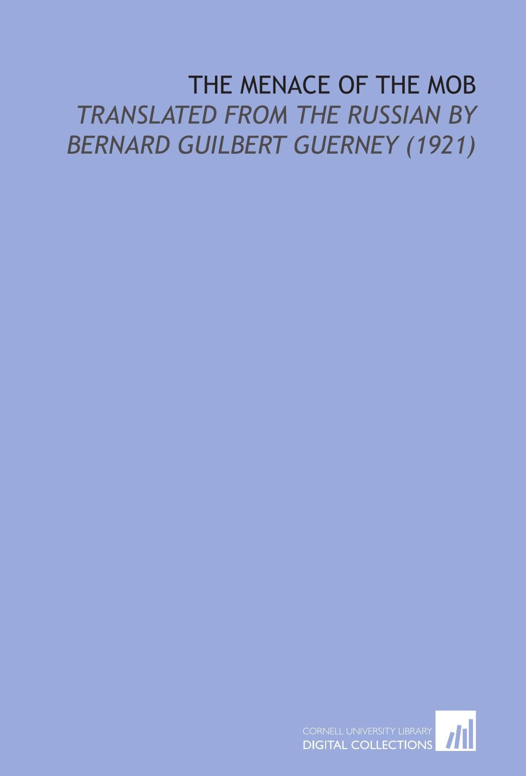 The Menace of the Mob: Translated From the Russian by Bernard Guilbert Guerney (1921) Books