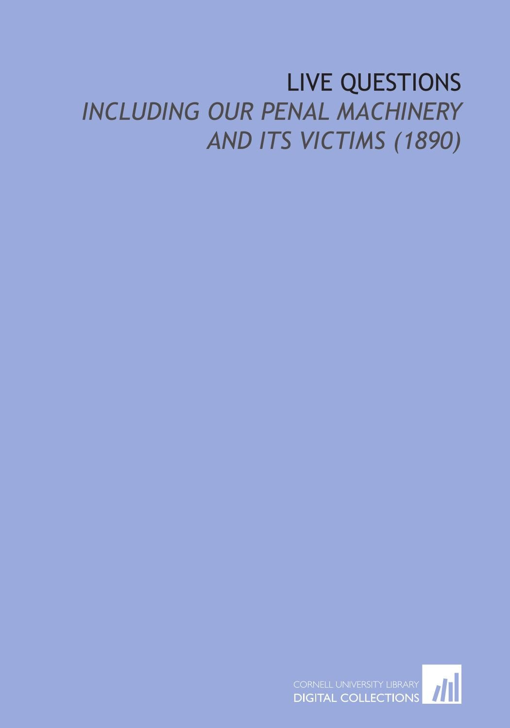 Live Questions: Including Our Penal Machinery and Its Victims (1890) Books