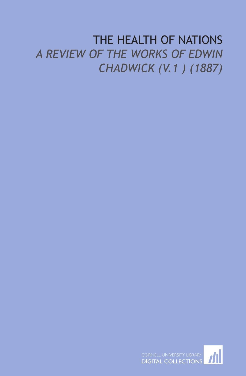 The Health of Nations: A Review of the Works of Edwin Chadwick (V.1 ) (1887) Books