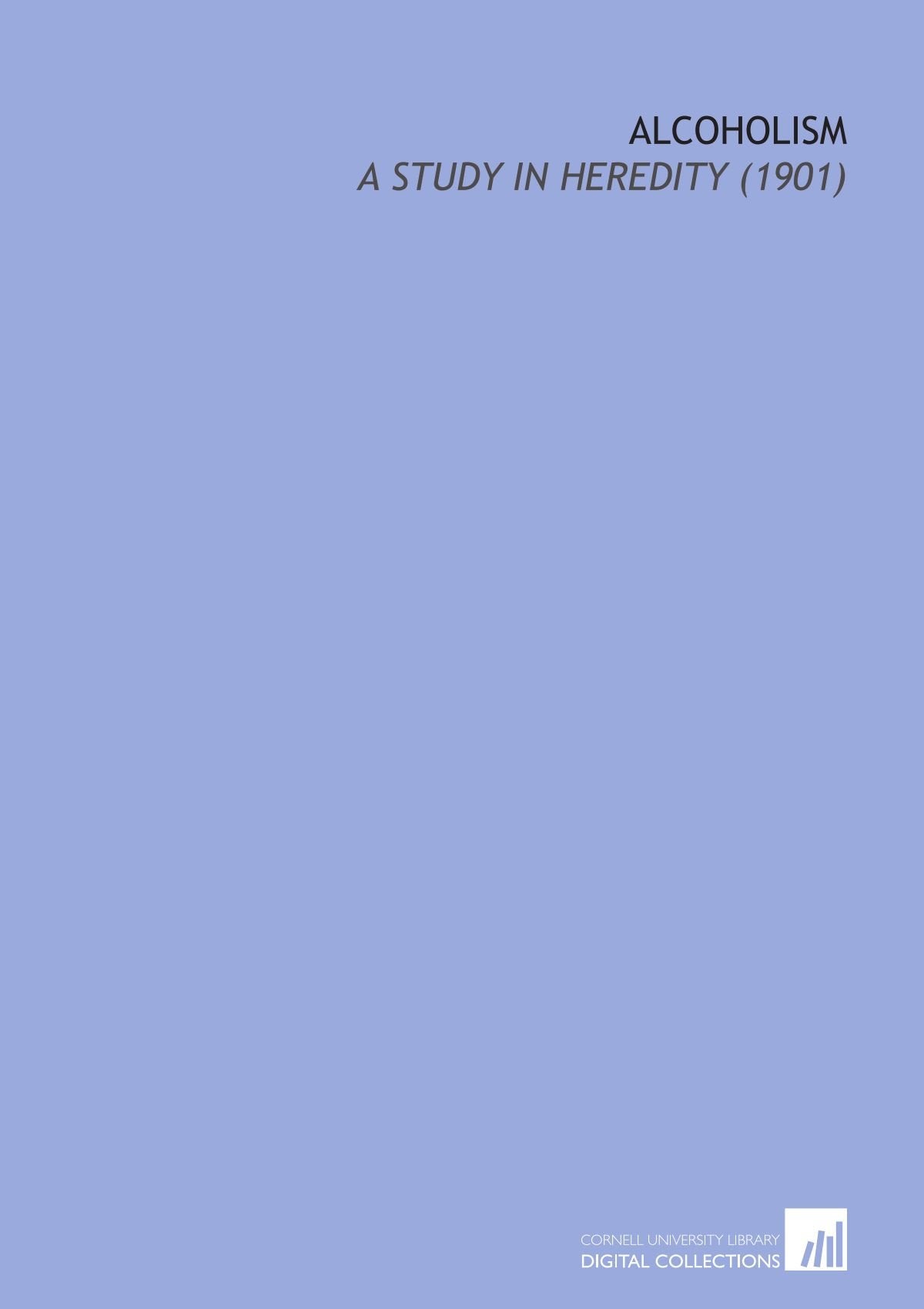 Alcoholism: A Study in Heredity (1901) Books