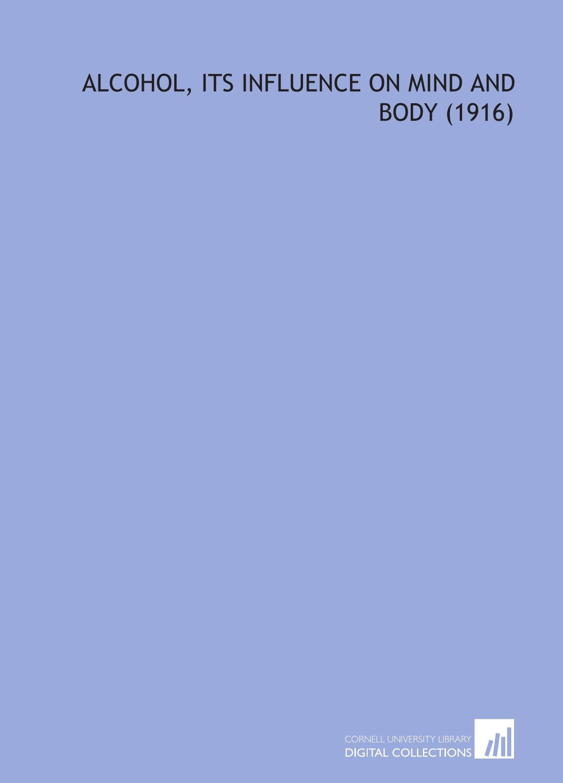 Alcohol, Its Influence on Mind and Body (1916) Books