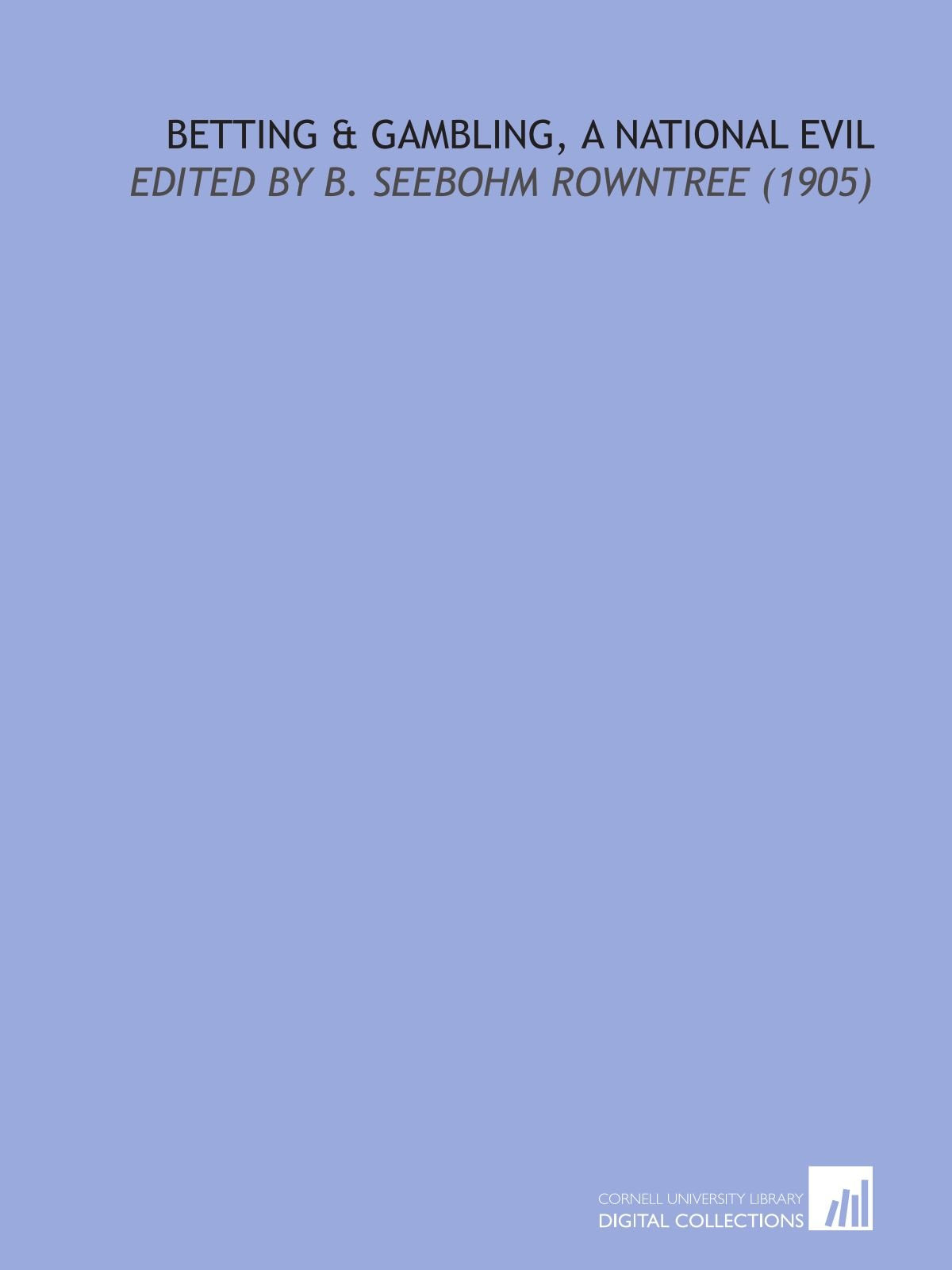 Betting & Gambling, a National Evil: Edited By B. Seebohm Rowntree (1905) Books