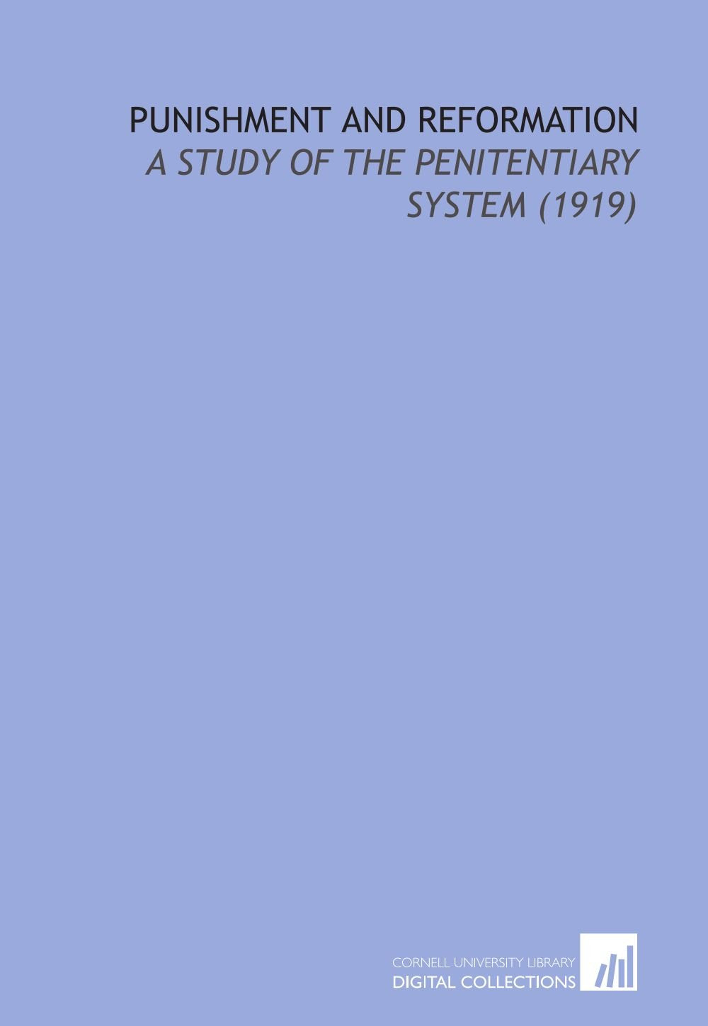 Punishment and Reformation: A Study of the Penitentiary System (1919) Books
