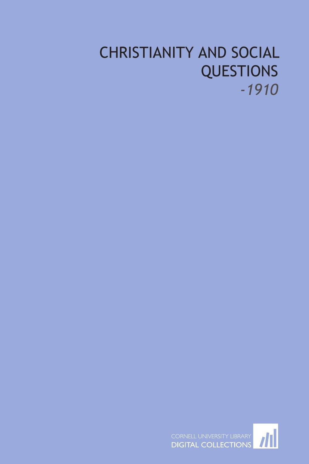 Christianity and Social Questions: -1910 Books