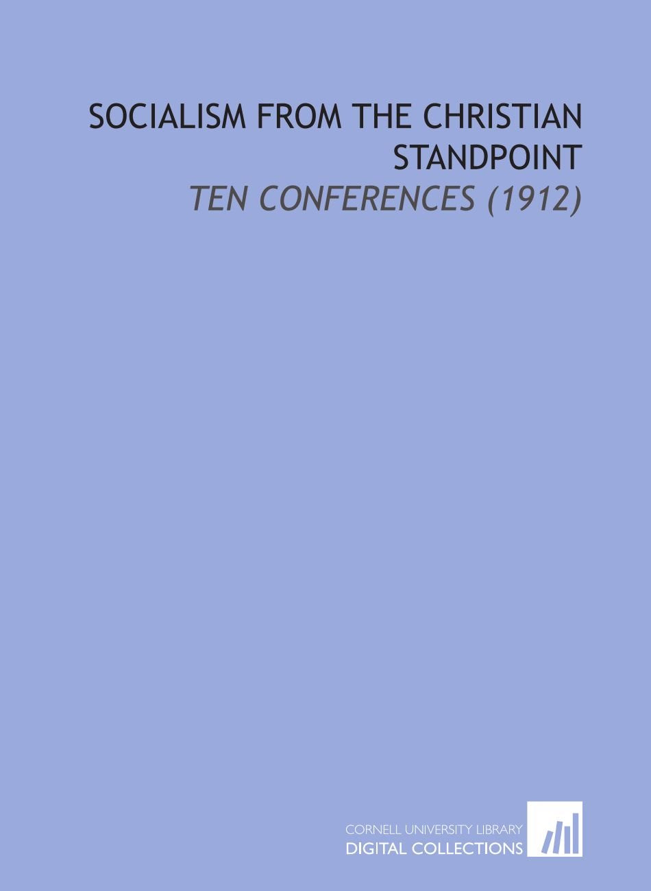 Socialism From the Christian Standpoint: Ten Conferences (1912) Books