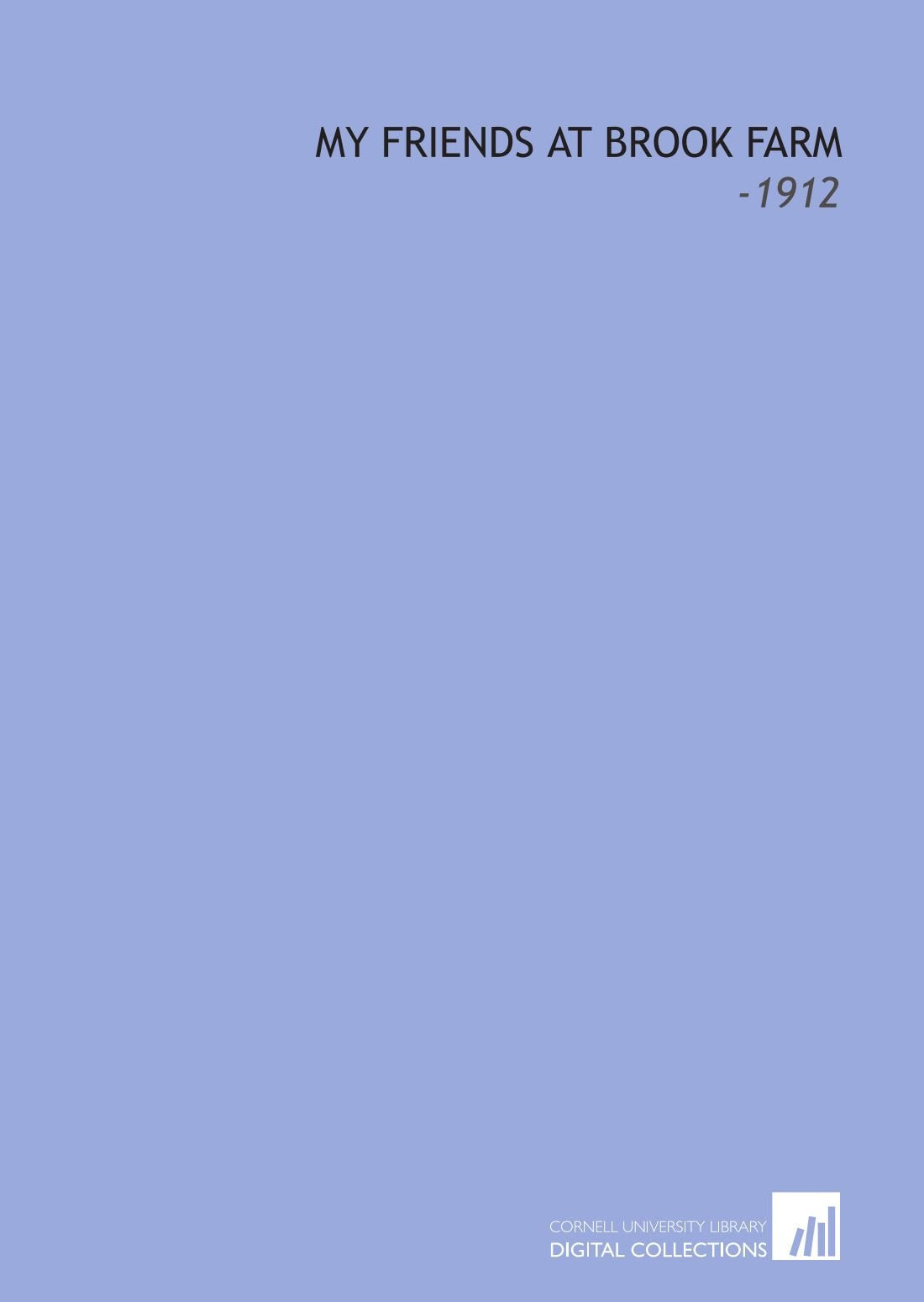My Friends at Brook Farm: -1912 Books