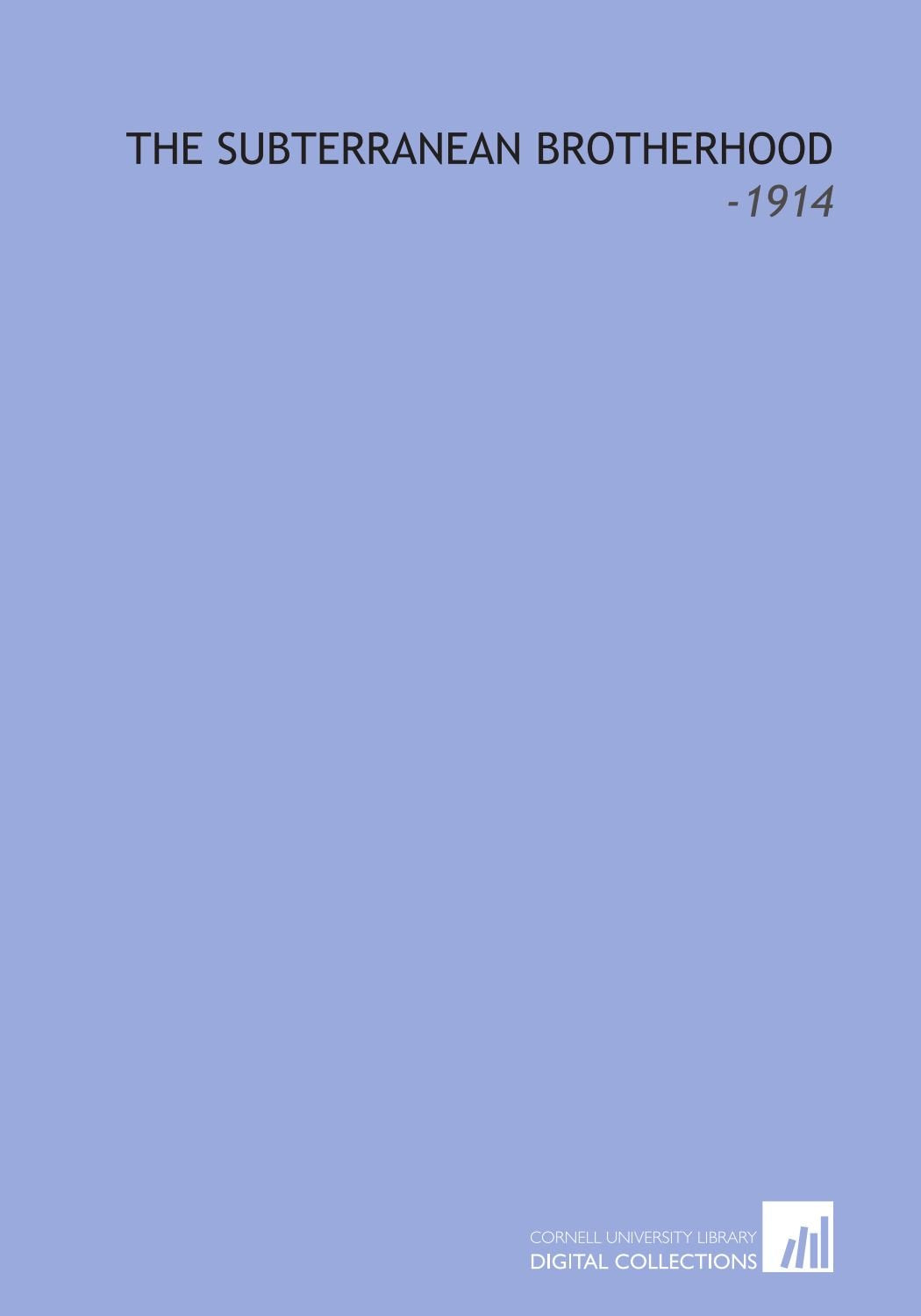 The Subterranean Brotherhood: -1914 Books