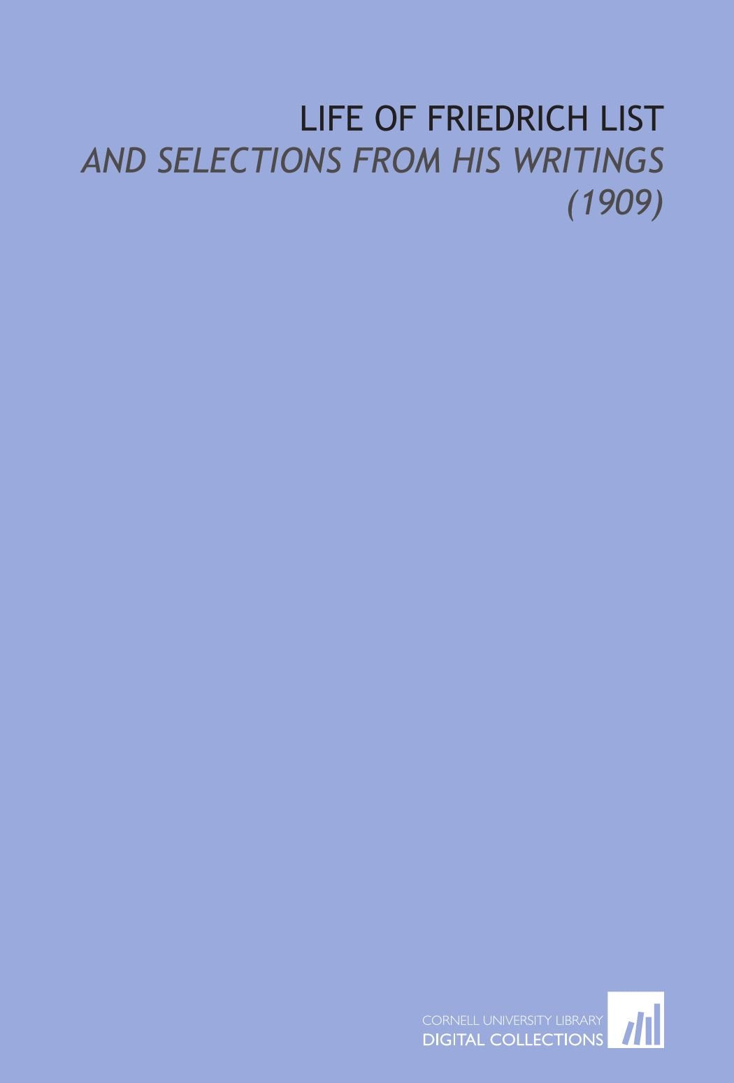 Life of Friedrich List: And Selections From His Writings (1909) Books
