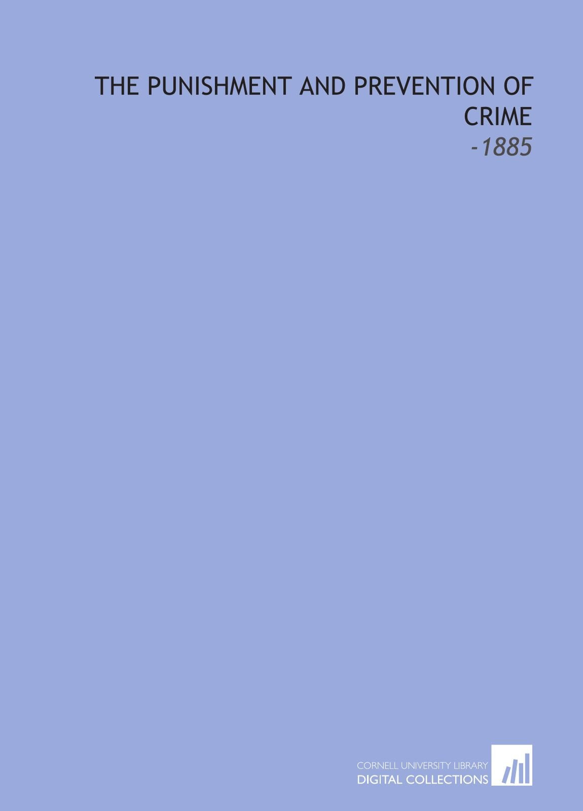 The Punishment and Prevention of Crime: -1885 Books