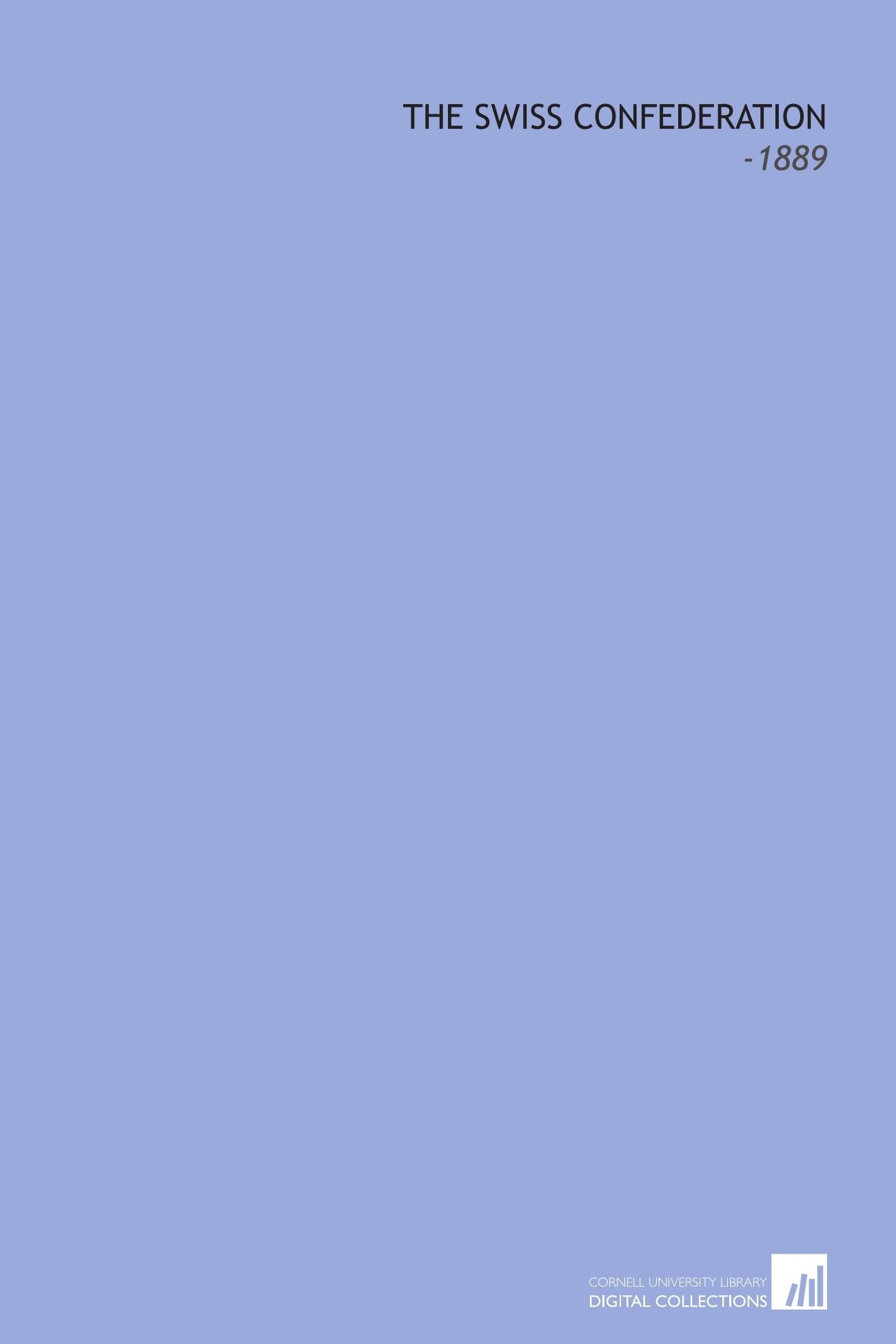 The Swiss Confederation: -1889 Books