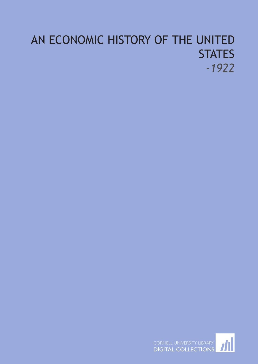 An Economic History of the United States: -1922 Books