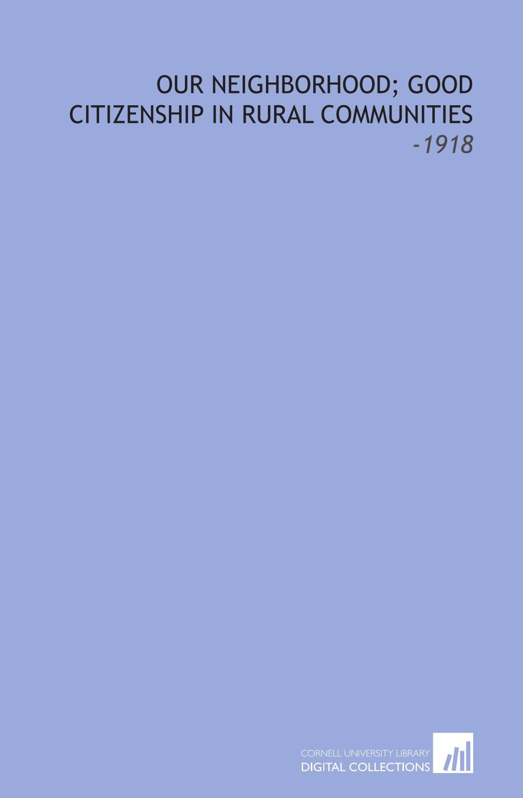 Our Neighborhood; Good Citizenship in Rural Communities: -1918 Books