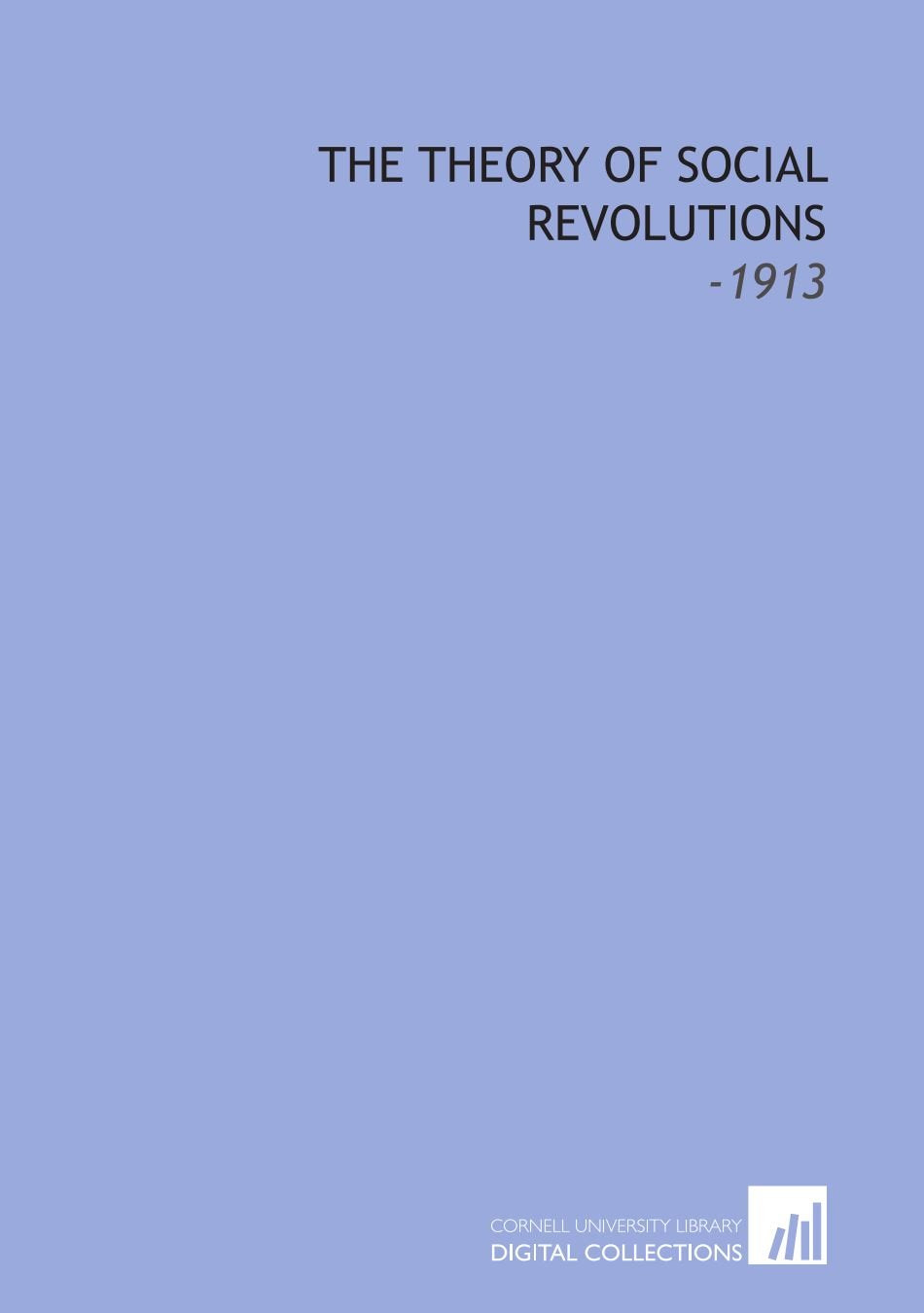 The Theory of Social Revolutions: -1913 Books