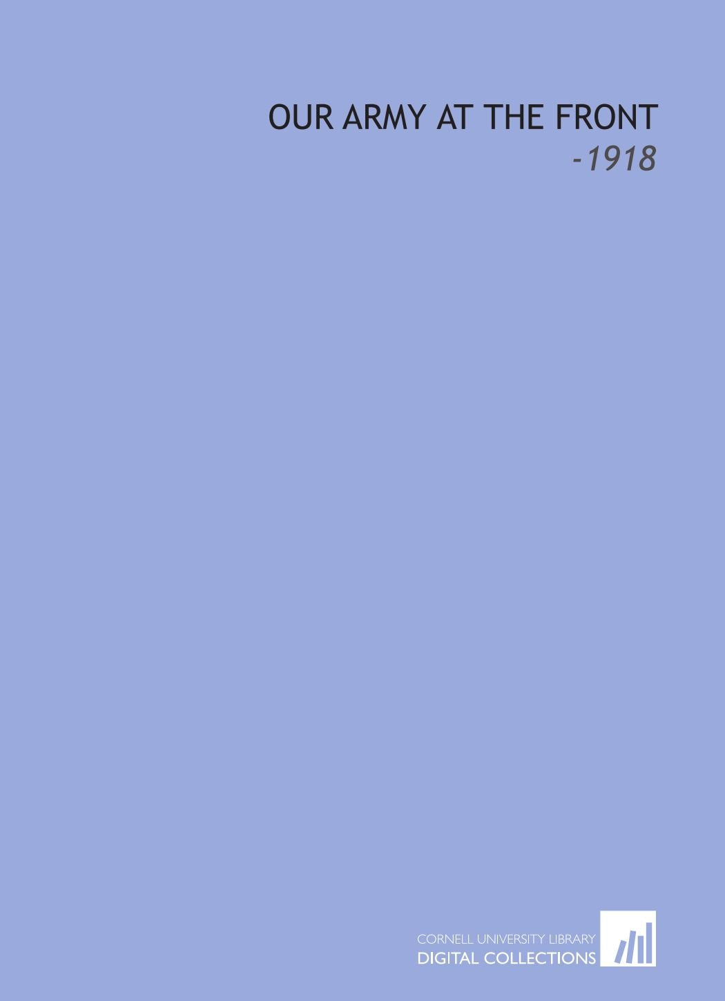 Our Army at the Front: -1918 Books