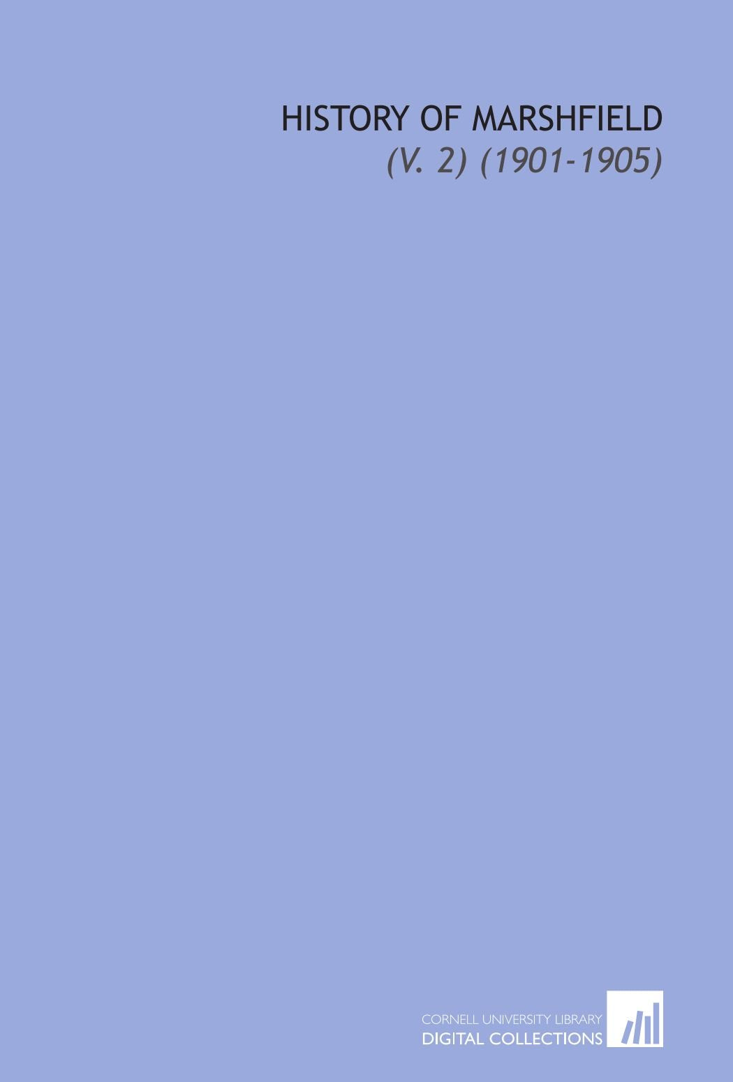 History of Marshfield: (V. 2) (1901-1905) book