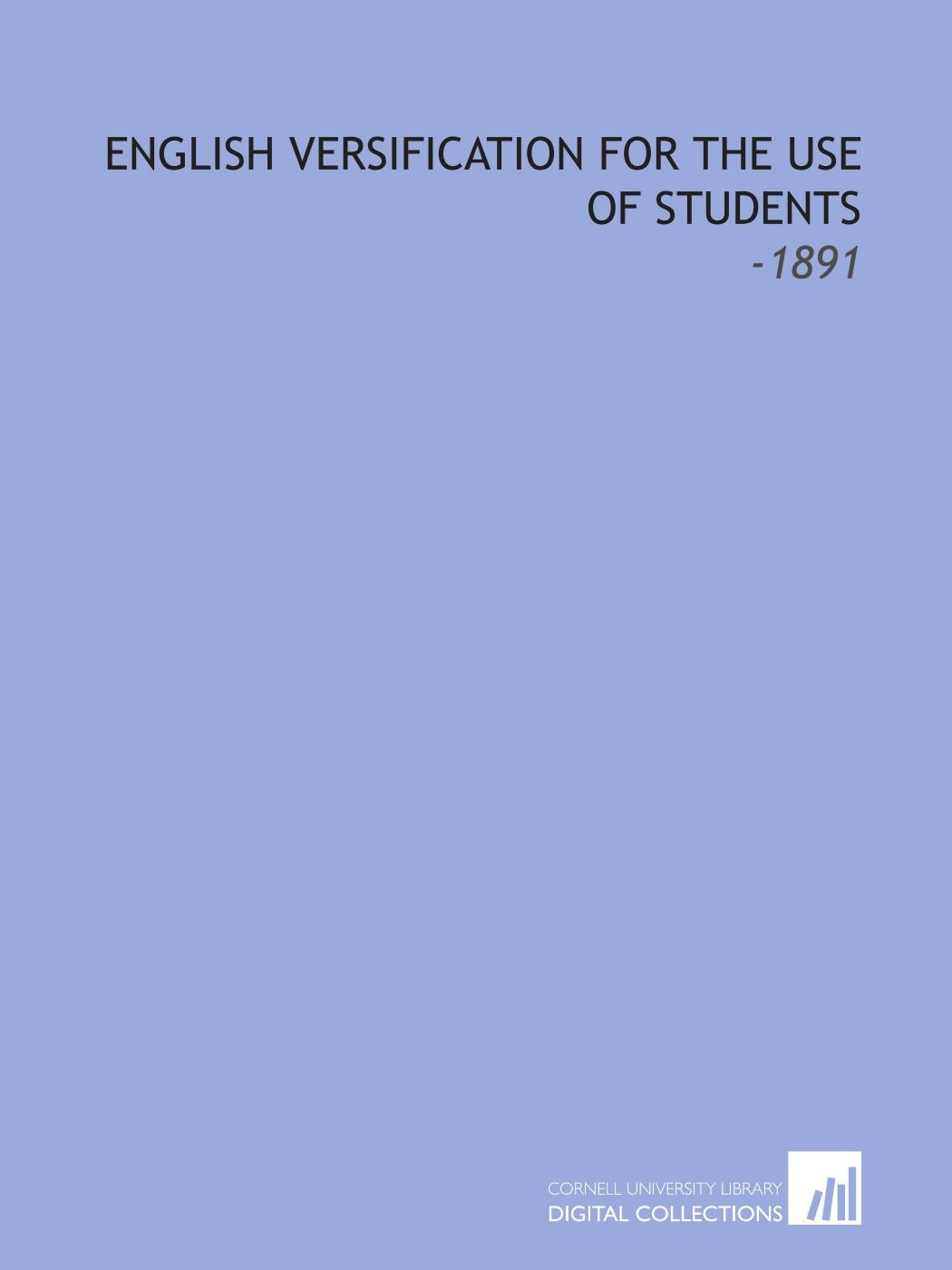 English Versification for the Use of Students: -1891 Books