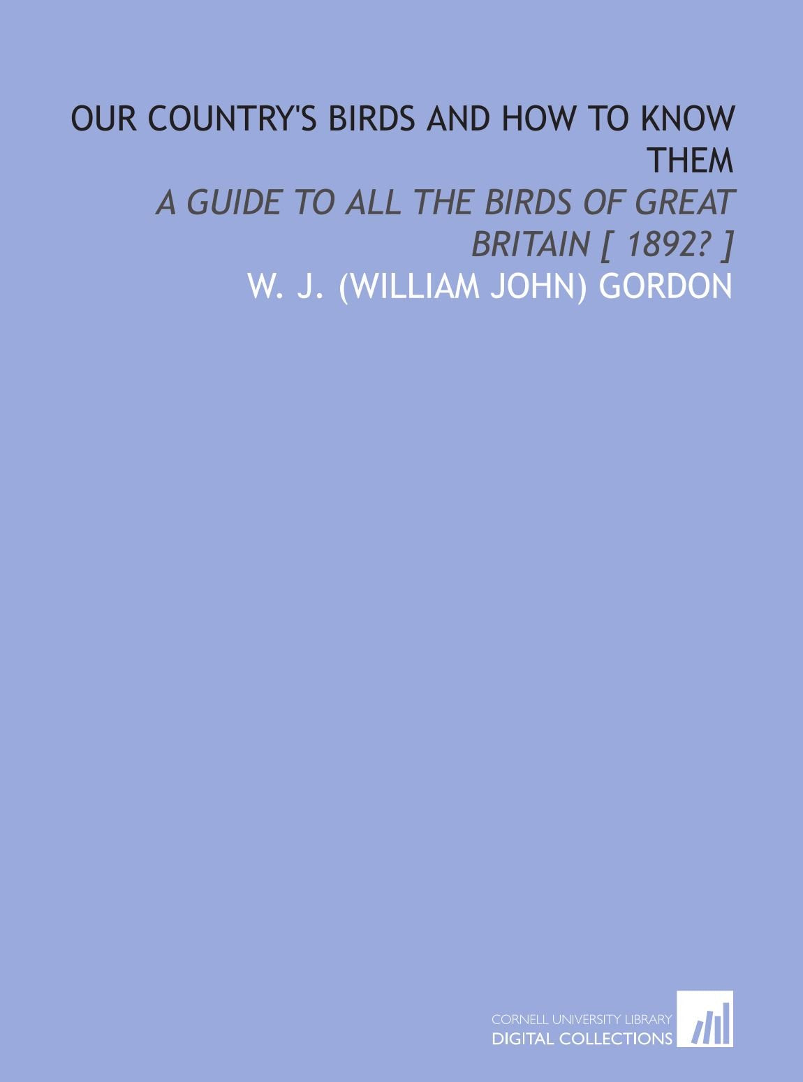 Our country's birds and how to know them: A guide to all the birds of Great Britain book