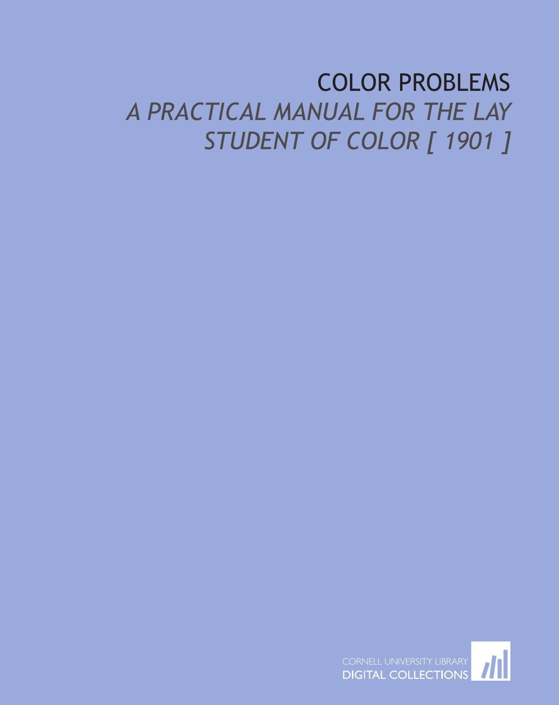 Color Problems: A Practical Manual for the Lay Student of Color Books