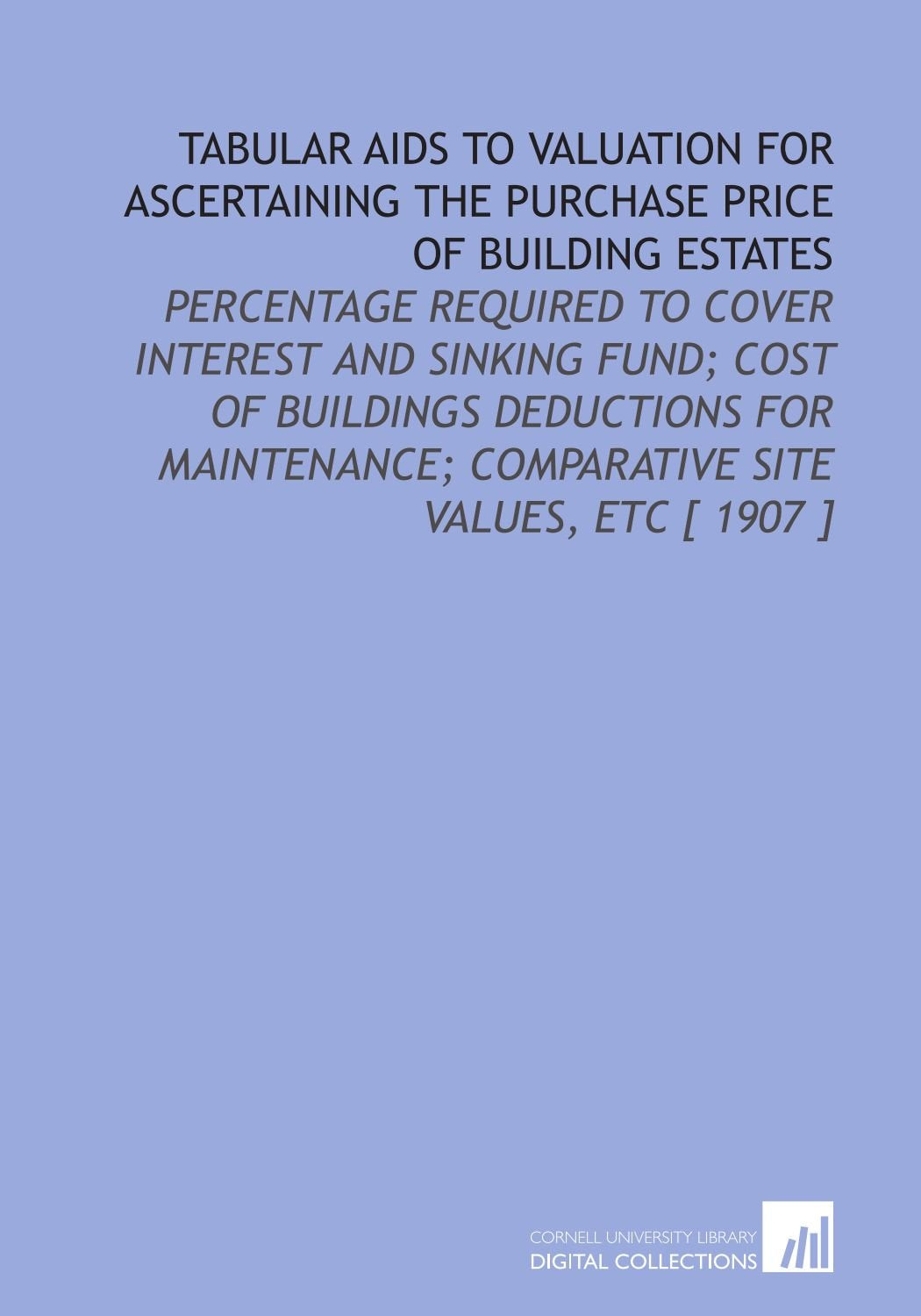 Tabular Aids to Valuation for Ascertaining the Purchase Price of Building Estates Books