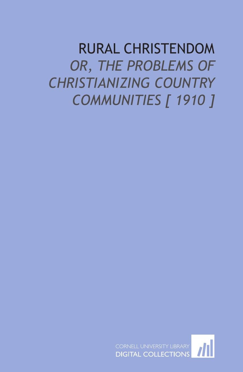 Rural Christendom: Or, the Problems of Christianizing Country Communities Books