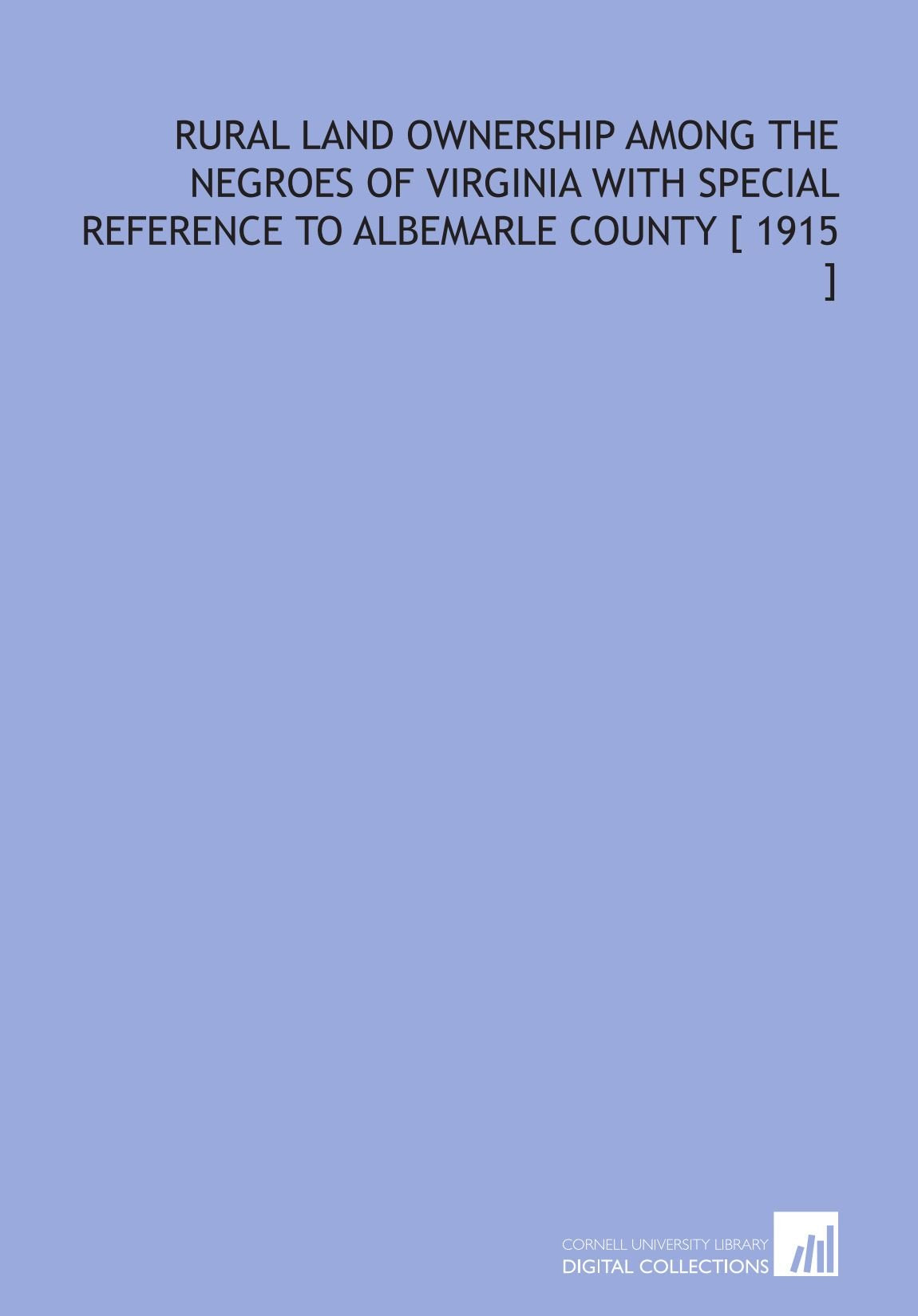 Rural Land Ownership Among the Negroes of Virginia With Special Reference to Albemarle County Books